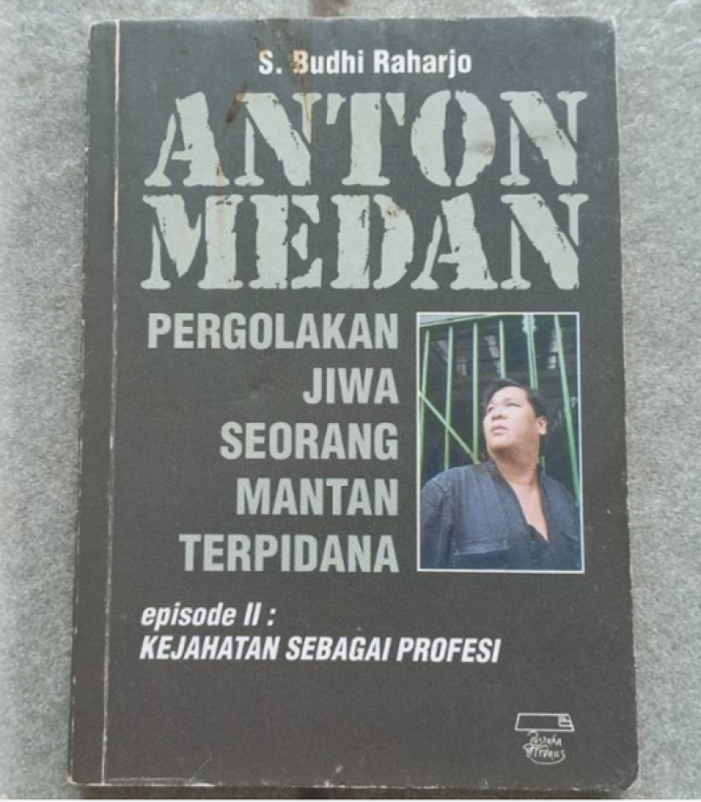 Anton Medan - Pergolakan Jiwa Seorang Mantan Terpidana